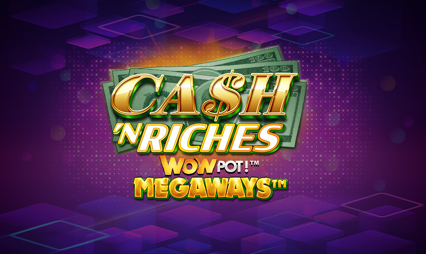 Triple Edge Studios - Cash 'N Riches Wowpot! Megaways